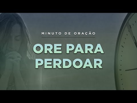 ORAÇÃO PARA PERDOAR ALGUÉM - (Minuto de Oração) Pastor Antonio Junior