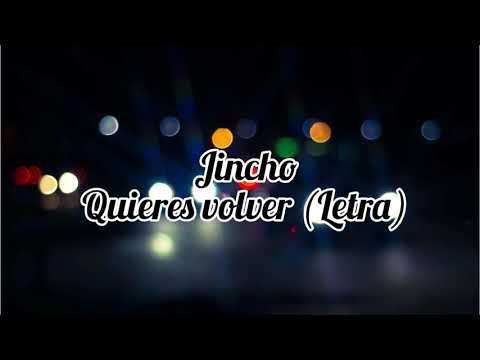 Jincho Ft Nayo — Quieres Volver (Letra)
