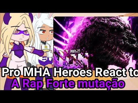 U.A. MHA Pro Heroes React Godzilla 👿 Uma Forte Mutação 👑(Bhna React Monsterverse@PapyrusDaBatata