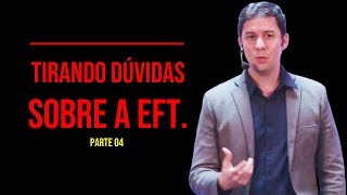 Tirando Dúvidas Sobre A EFT: Parte 4…