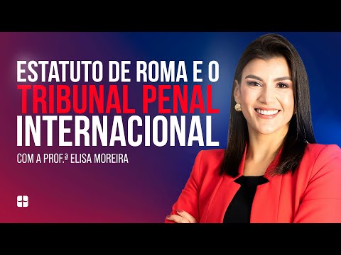 Rome Statute and the International Criminal Court | Professor Elisa Moreira