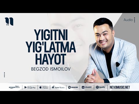 Begzod Ismoilov - Yigitni yig'latma hayot (audio 2022)