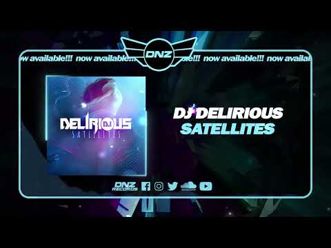 DNZ511 // DJ DELIRIOUS - SATELLITES (Official Video DNZ Records)