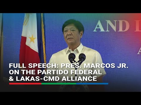 Full Speech: Pres. Marcos Jr. on the Partido Federal & Lakas-CMD Alliance ABS-CBN News