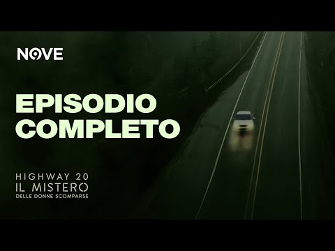 Highway 20 - Il Mistero Delle Donne Scomparse | EPISODIO 1 COMPLETO