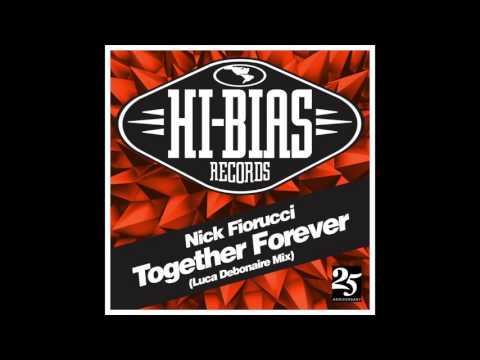 Nick Fiorucci  - Together Forever (Luca Debonaire Mix)