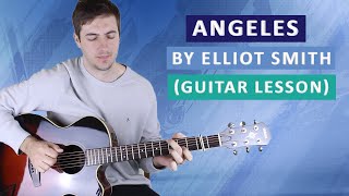 Angeles by Elliot Smith (Guitar Lesson)