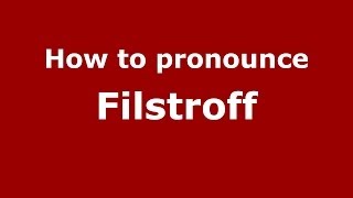 How to pronounce Filstroff