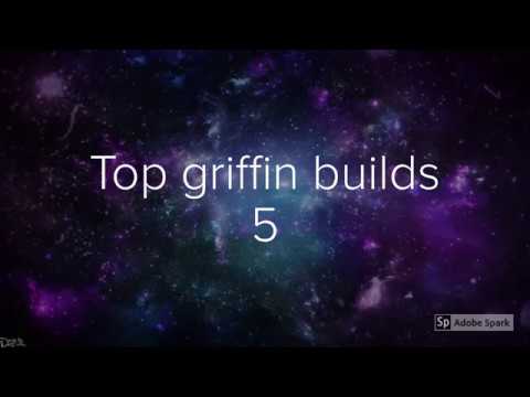 top 5 griffin builds