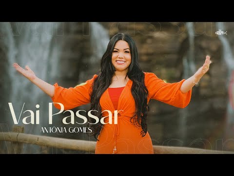 Antônia Gomes - Vai Passar | Clipe Oficial