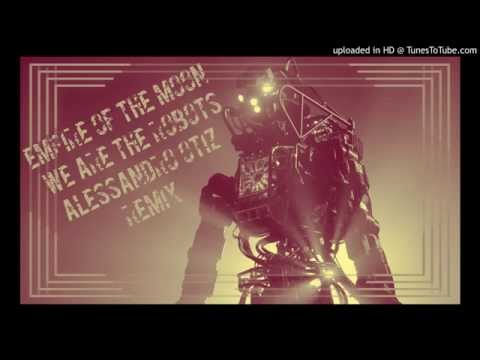 Empire Of The Moon - We Are The Robots (Alessandro Otiz Remix)