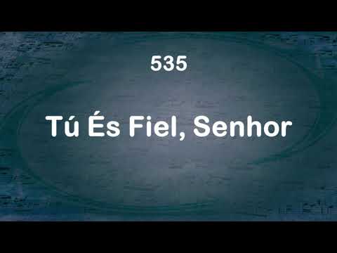 Harpa Cristã 535 - Tu És Fiel, Senhor