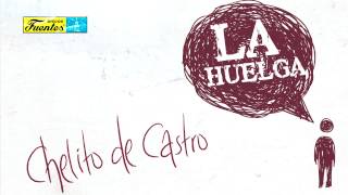 La Huelga - Chelito de Castro / [ Discos Fuentes ]