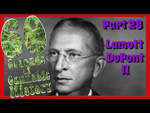 60 Seconds of Cannabis History: Part 28 - Lamott Du Pont II