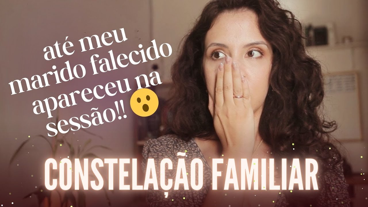 A verdade sobre CONSTELAÇÃO FAMILIAR: minha experiência real! ✨ (O que é, como funciona...)