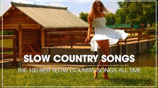 Download lagu Best Slow Country Songs Of All Time Top 100 Greate... mp3