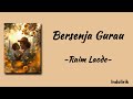 Bersenja Gurau Raim Laode Lirik Lagu