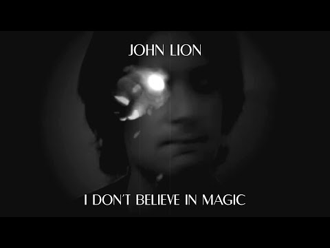 John Lion - I Don't Believe In Magic (Music Video)