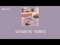 Gotta have you - The Weepies ( lyric video )