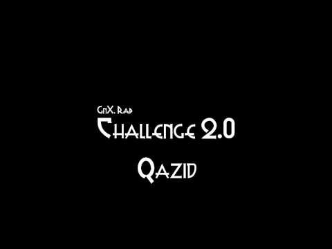 GnX Rap Challenge 2.0 - Qazid
