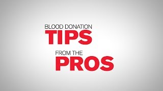 Blood Donation Tips from the Pros