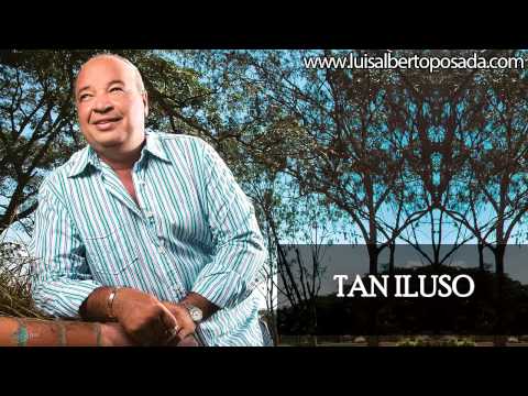 Luis Alberto Posada - Tan Iluso (Audio Oficial)