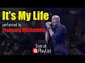 It S My Life Francois Micheletto PlayList