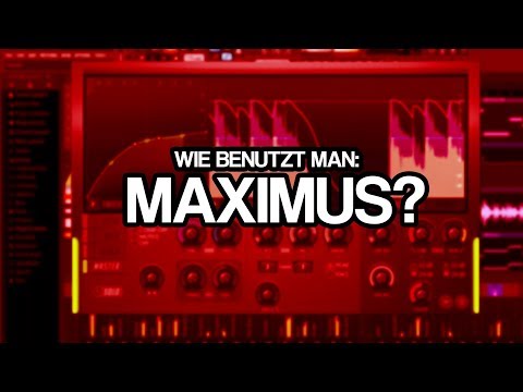 WIE BENUTZT MAN MAXIMUS? | How to Use: FL Studio