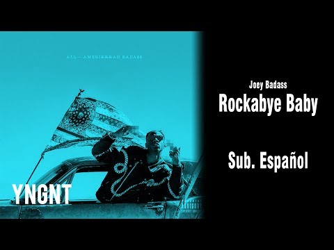 Joey Bada$$ - Rockabye baby ft Schoolboy Q (Subtitulada al Español)