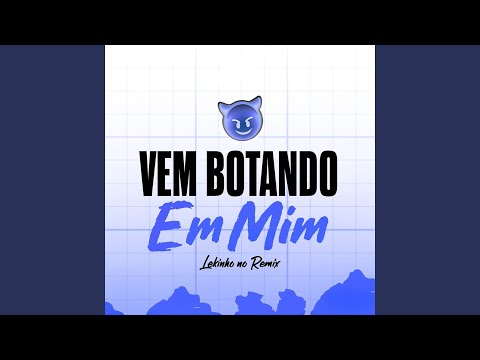 Vem Botando em Mim