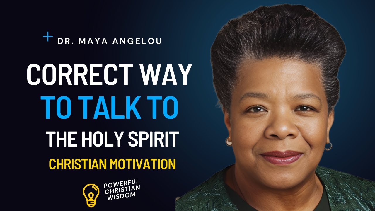 Correct Way to Talk to the Holy Spirit (Avoid This Common Mistake) | Dr. Maya Angelou’s  Wisdom