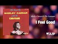 Shirley Caesar  - I Feel Good