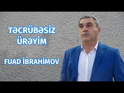Fuad Ibrahimov - Tecrubesiz Ureyim (Official Video)