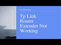 TPLink Range Extender Not Working Simple Steps to Fix