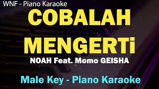 Download lagu Cobalah Mengerti – NOAH ft. Momo Geisha (Karaoke Piano Male Key) Nada Pria mp3