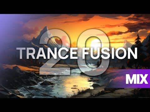 Trance Fusion  20 - Best uplifting Trance Mix