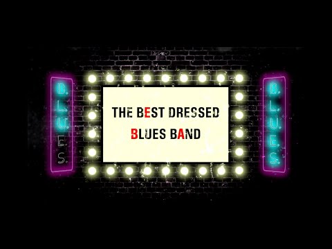 Introducing the Best Dressed Blues Band