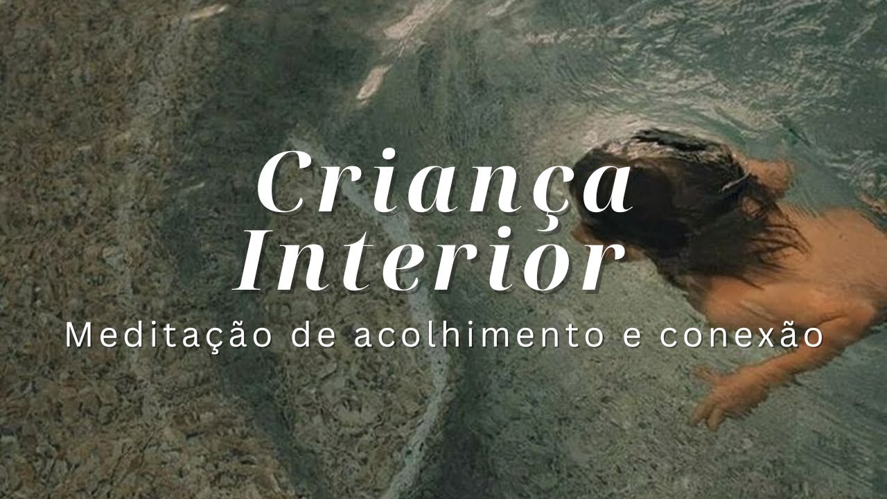 Meditação de conexão com a Criança interior !