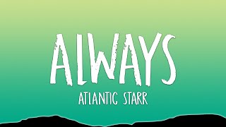 Atlantic Starr - Always (Lyrics)