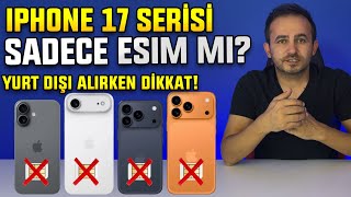 Yurt Dışı iPhone 17 Serisi Sadece eSIM ile mi Geliyor? Fiziksel Sim Tarih Oluyor