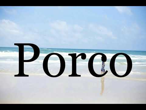 How To Pronounce Porco🌈🌈🌈🌈🌈🌈Pronunciation Of Porco