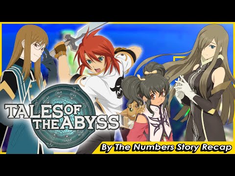 Tales of the Abyss - A By The Numbers Story Recap