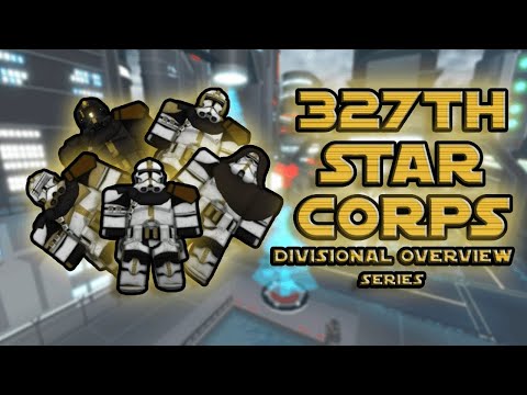 327th Star Corps | TRJ Divisional Overview Series EP:3 🛡️