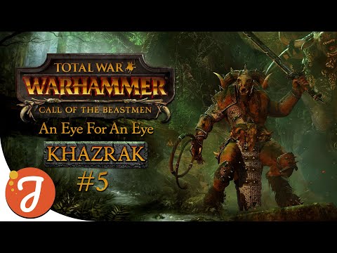 Eye Go Bye Bye | Khazrak #05 | Total War: WARHAMMER