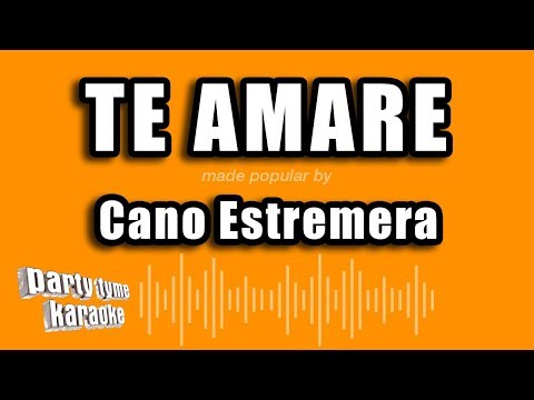 Cano Estremera - Te Amare (Versión Karaoke)
