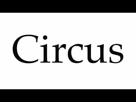 How to Pronounce Circus