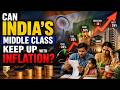 India's Middle Class  Growing Richer or Under Pressure?