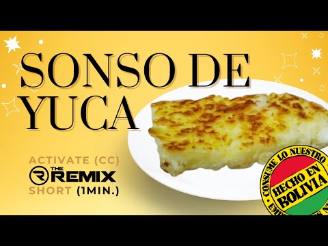 SONSO de Yuca CAMBA (REMIX) | La receta más FÁCIL y deliciosa de Bolivia.