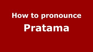 How to pronounce Pratama