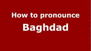 How to pronounce Baghdad
